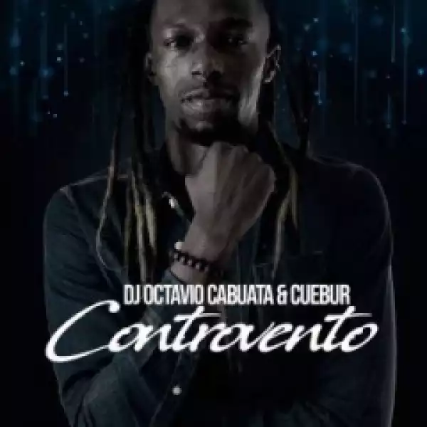 DJ Octavio Cabuata - Controvento Ft. Cuebur